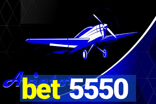 bet 5550