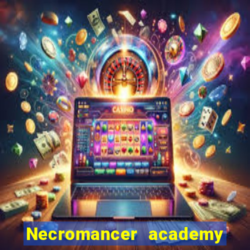 Necromancer academy and the genius summoner 63