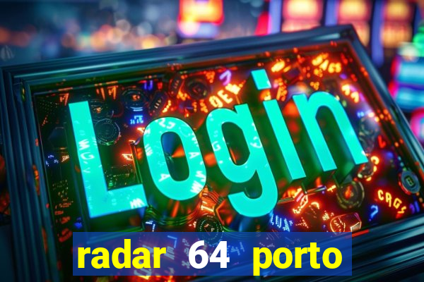 radar 64 porto seguro bahia