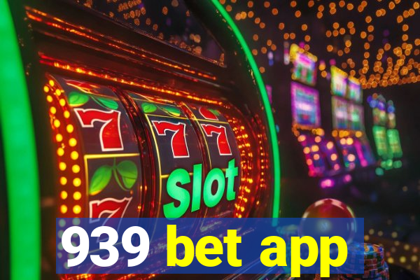 939 bet app