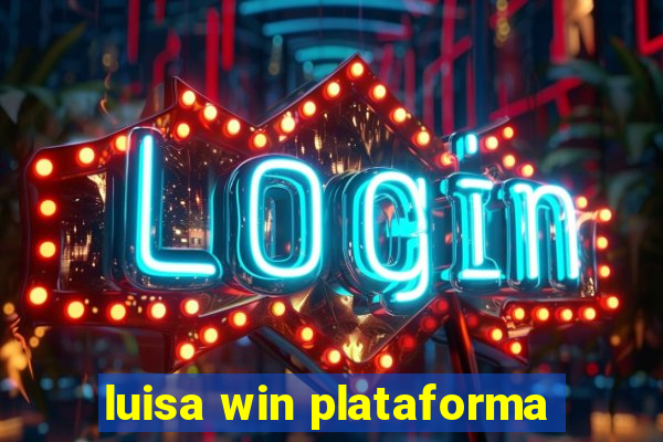 luisa win plataforma