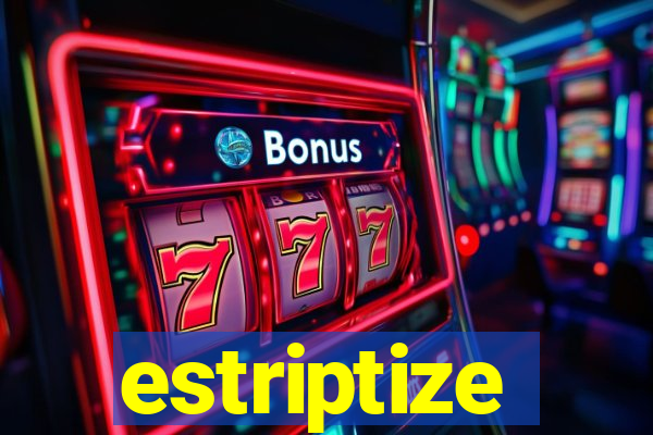 estriptize