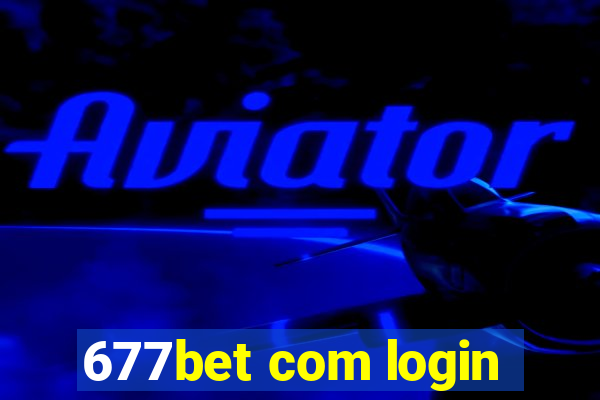 677bet com login