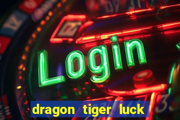 dragon tiger luck demo dinheiro infinito