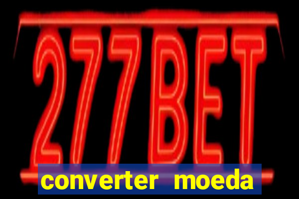 converter moeda cruzeiro para real