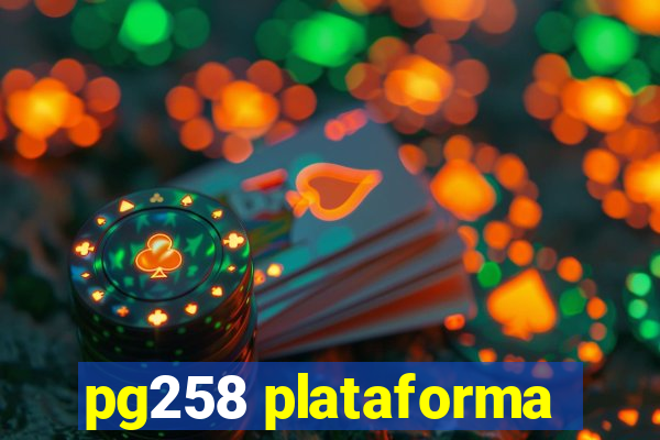 pg258 plataforma