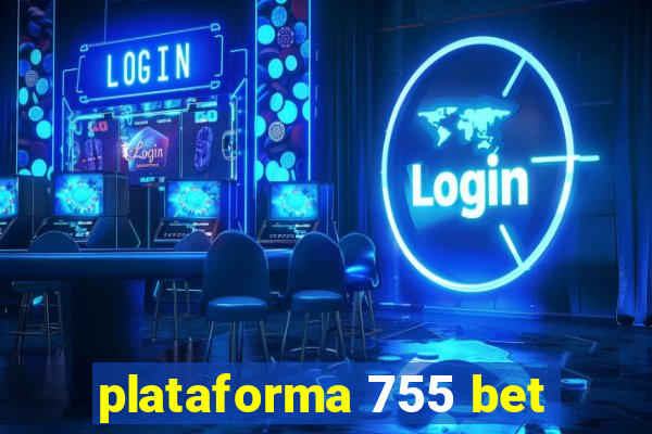 plataforma 755 bet