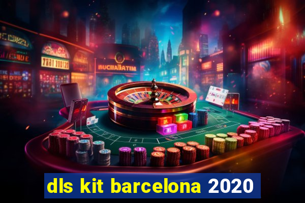 dls kit barcelona 2020