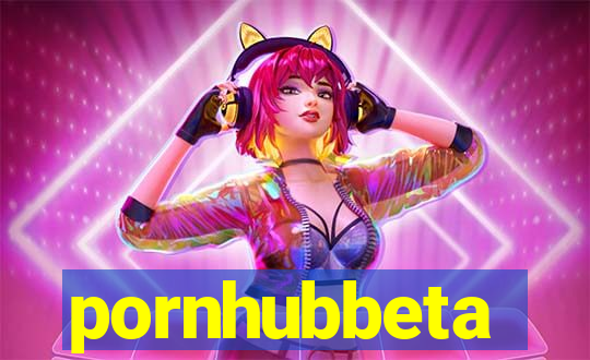 pornhubbeta