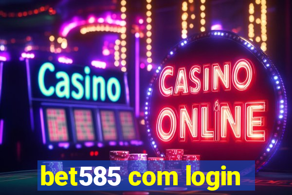 bet585 com login