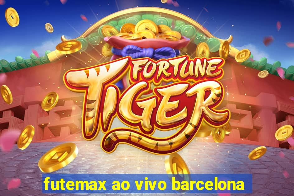 futemax ao vivo barcelona