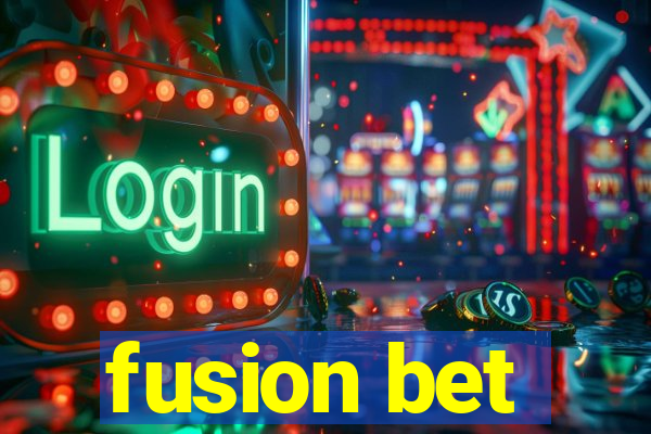 fusion bet