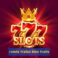 roleta frutas blox fruits