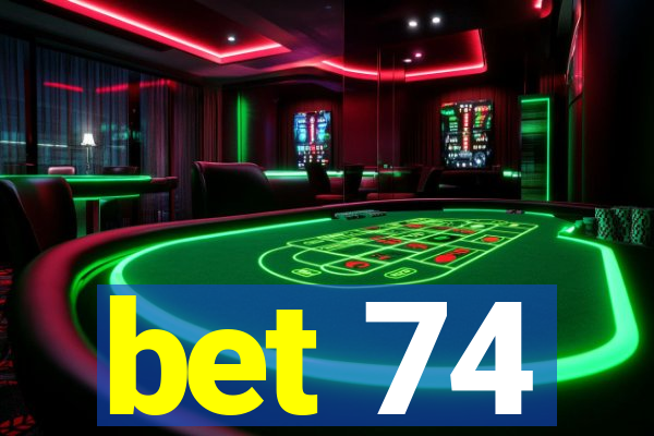 bet 74