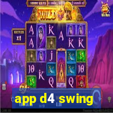 app d4 swing