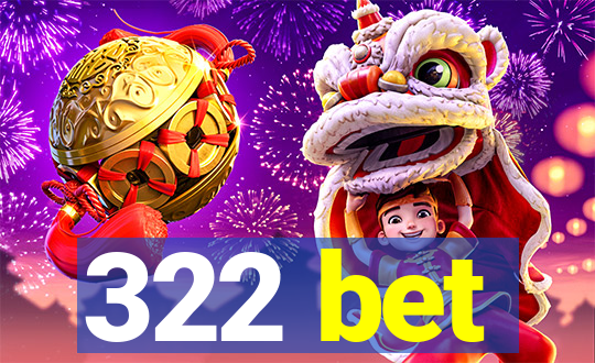 322 bet