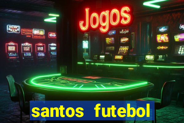 santos futebol clube peneiras