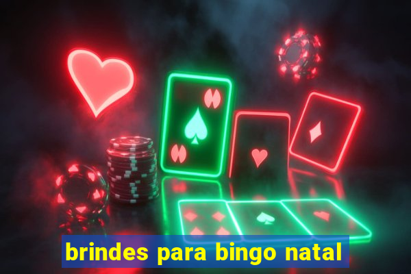 brindes para bingo natal