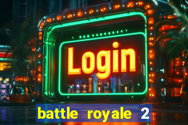 battle royale 2 filme completo dublado