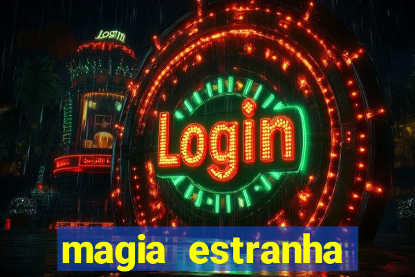 magia estranha filme completo dublado google drive