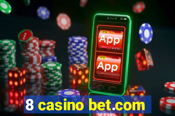 8 casino bet.com