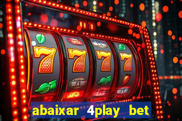 abaixar 4play bet baixar app