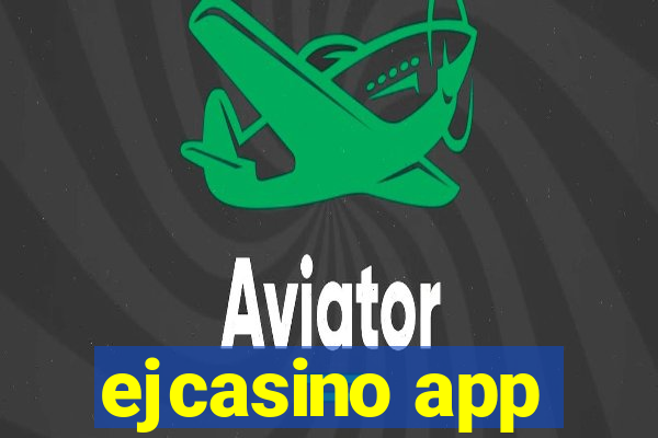 ejcasino app