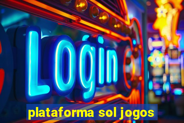 plataforma sol jogos