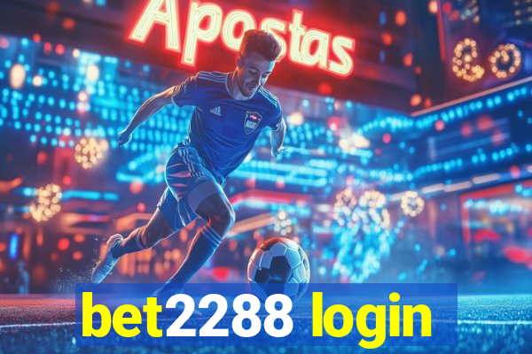 bet2288 login