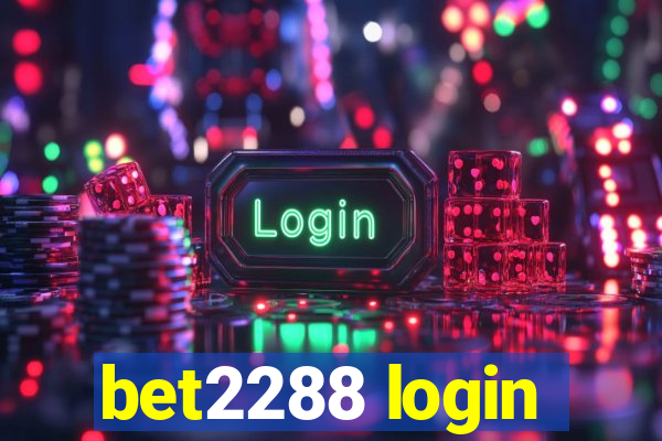 bet2288 login