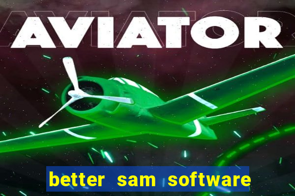 better sam software automatic mouth