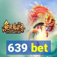 639 bet