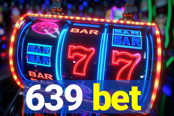 639 bet