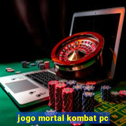 jogo mortal kombat pc