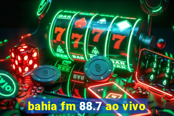 bahia fm 88.7 ao vivo