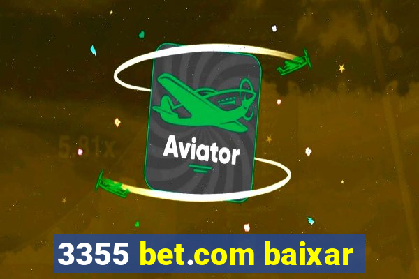 3355 bet.com baixar