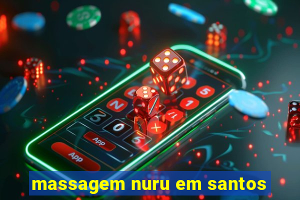 massagem nuru em santos