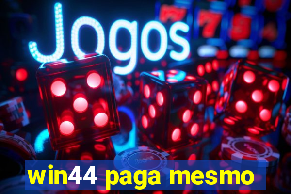 win44 paga mesmo