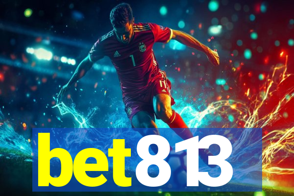 bet813