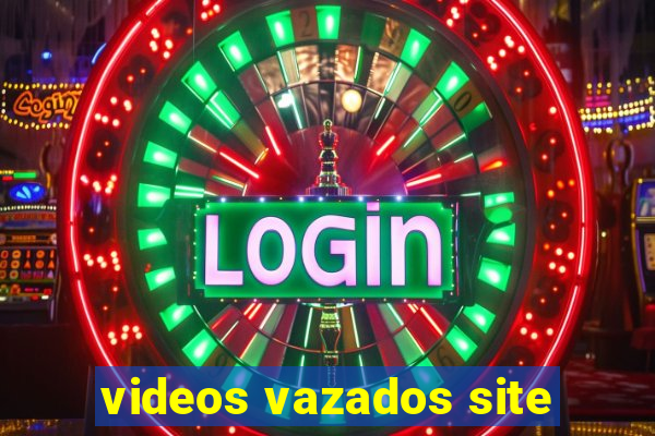 videos vazados site