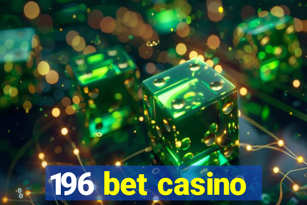 196 bet casino