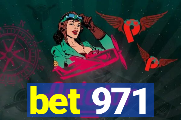 bet 971