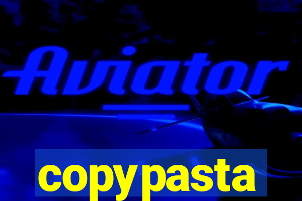 copypasta