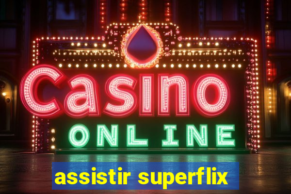 assistir superflix