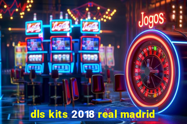 dls kits 2018 real madrid