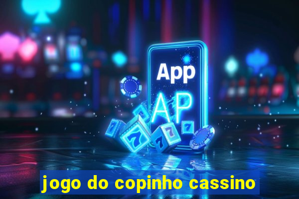 jogo do copinho cassino