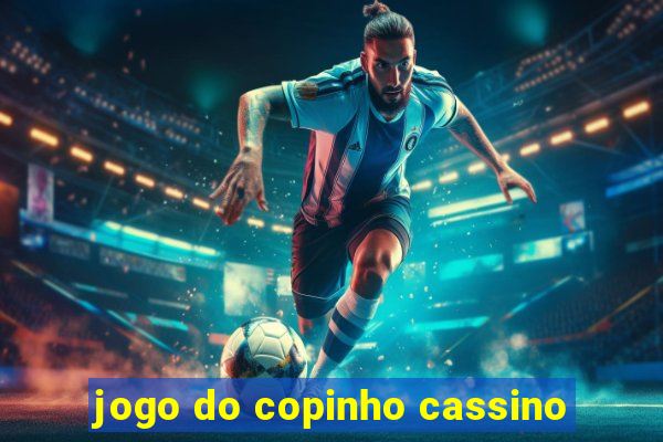 jogo do copinho cassino