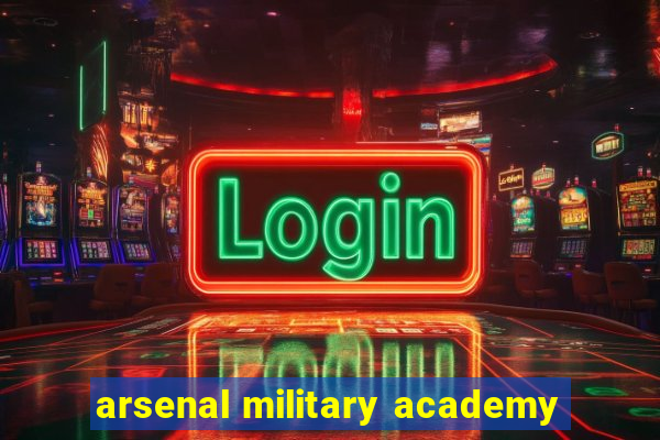 arsenal military academy