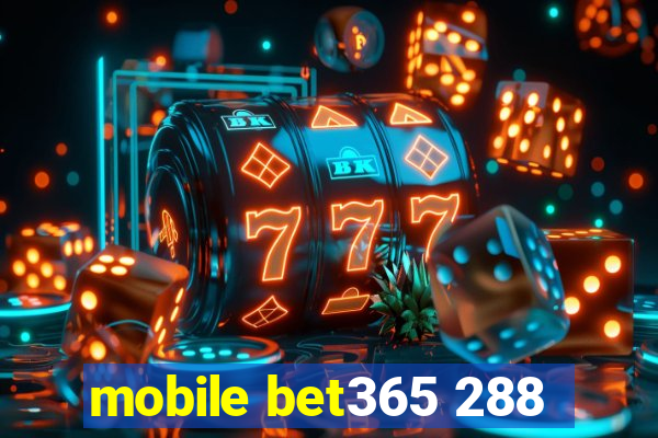 mobile bet365 288