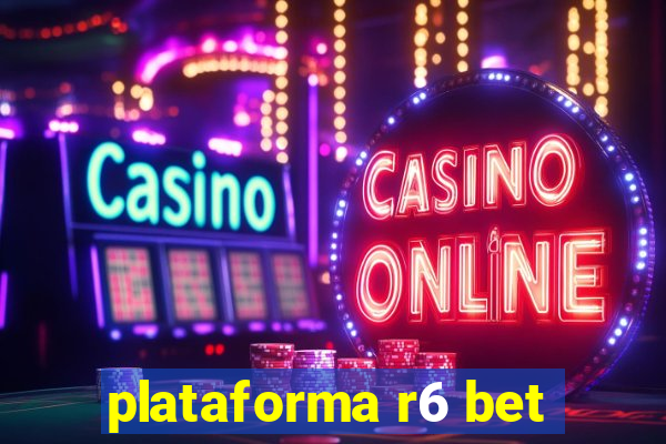 plataforma r6 bet